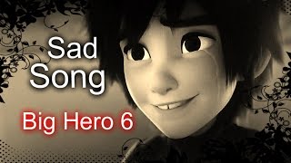 Big Hero 6 &quot Sad Song&quot  (We The Ki