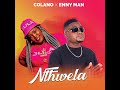 Colano & Enny Man the Quitar - Nthwela (Official Audio)