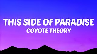 Download lagu Coyote Theory - This Side of Paradise (Lyrics) mp3