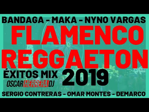FLAMENCO REGGAETON 2019 MIX - Rumbaton - MAKA, OMAR MONTES, NYNO - Feria // Oscar Herrera DJ