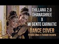 Thillana 2 0 Dhanashree X Mi Gente Carnatic Indian Raga Dance Cover