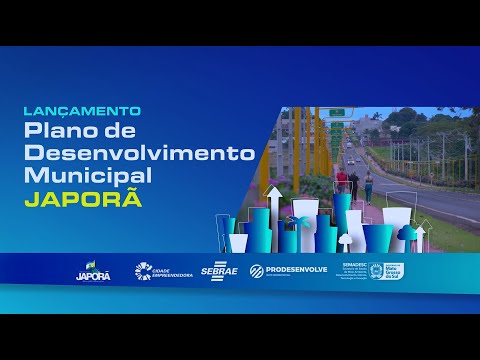Lançamento do PLANO DE DESENVOLVIMENTO MUNICIPAL (PDM) em JAPORÃ