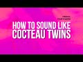 How to sound like COCTEAU TWINS with Guitar Pedals