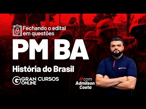 PM BA Contest - Closing the notice in questions - History of Brazil with Admilson Costa