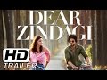 Dear Zindagi 2016 Official Trailer HD