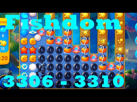 Fishdom Level 3306 - 3310 HD Walkthrough | 3 - match game | gameplay | android | ios | pc | app