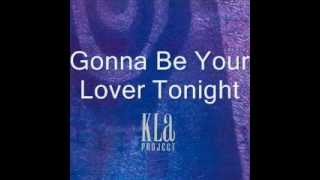 Kla Project - Gonna Be Your Lover Tonight