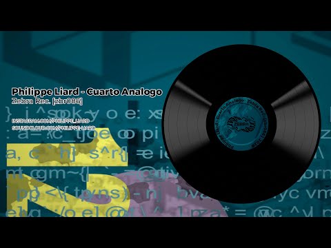 PHILIPPE LIARD - Cuarto Analogo • Zebra Rec. [ZBR086]