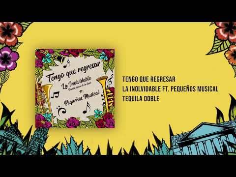 Tengo Que Regresar - La Inolvidable ft. Pequeños Musical