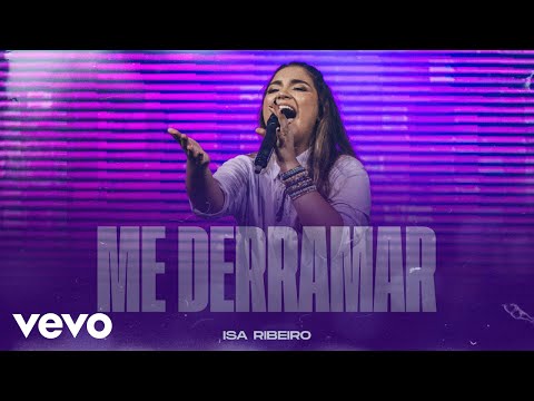 Isa Ribeiro - Me Derramar (Pour Out My Heart) / Ele é Exaltado (He is Exalted) (Clipe Oficial)