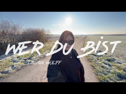 Laura Wolff - Wer du bist (Offizielles Musikvideo)