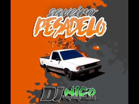 SAVEIRO PESADELO - DJ NICO WUYCHIJOWSKI