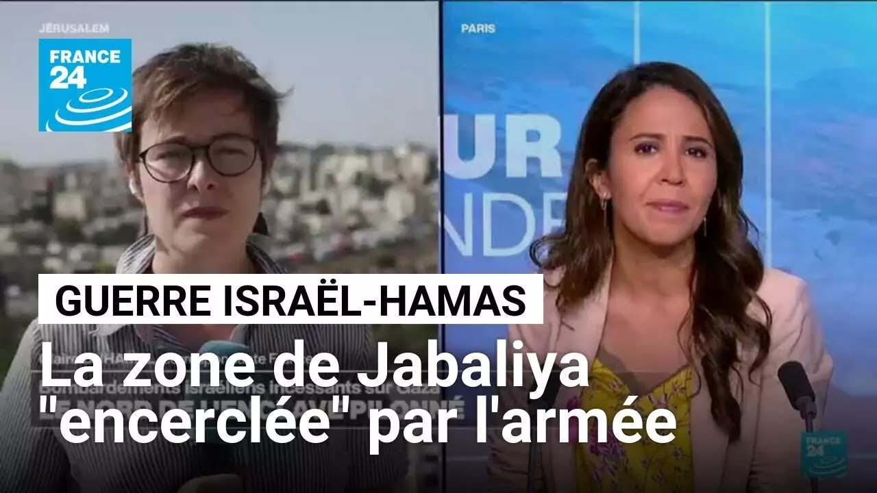 Gaza : la zone de Jabaliya "encerclée" par l'armée israélienne • FRANCE 24