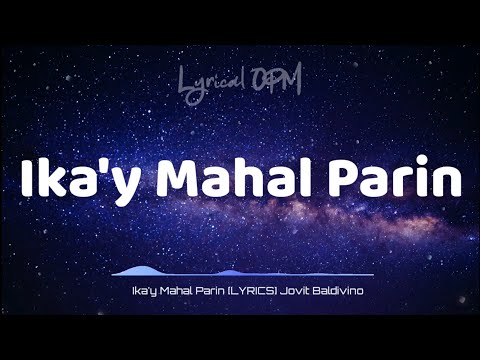 Ika'y Mahal Parin [LYRICS] Jovit Baldivino Cover