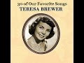 Teresa Brewer Sings 30 of Our Favorite Songs