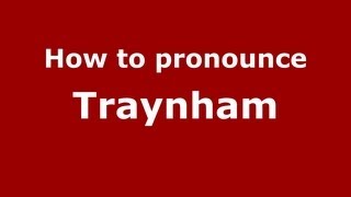 How to pronounce Traynham