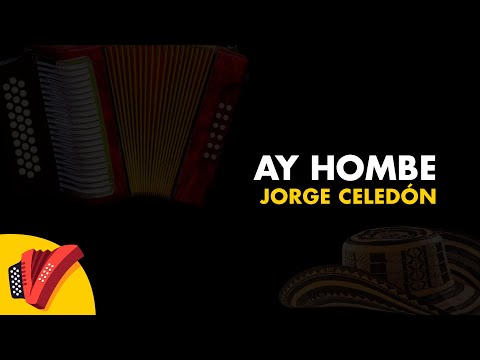 Ay Hombe, Jorge Celedón, Video Letra - Sentir Vallenato