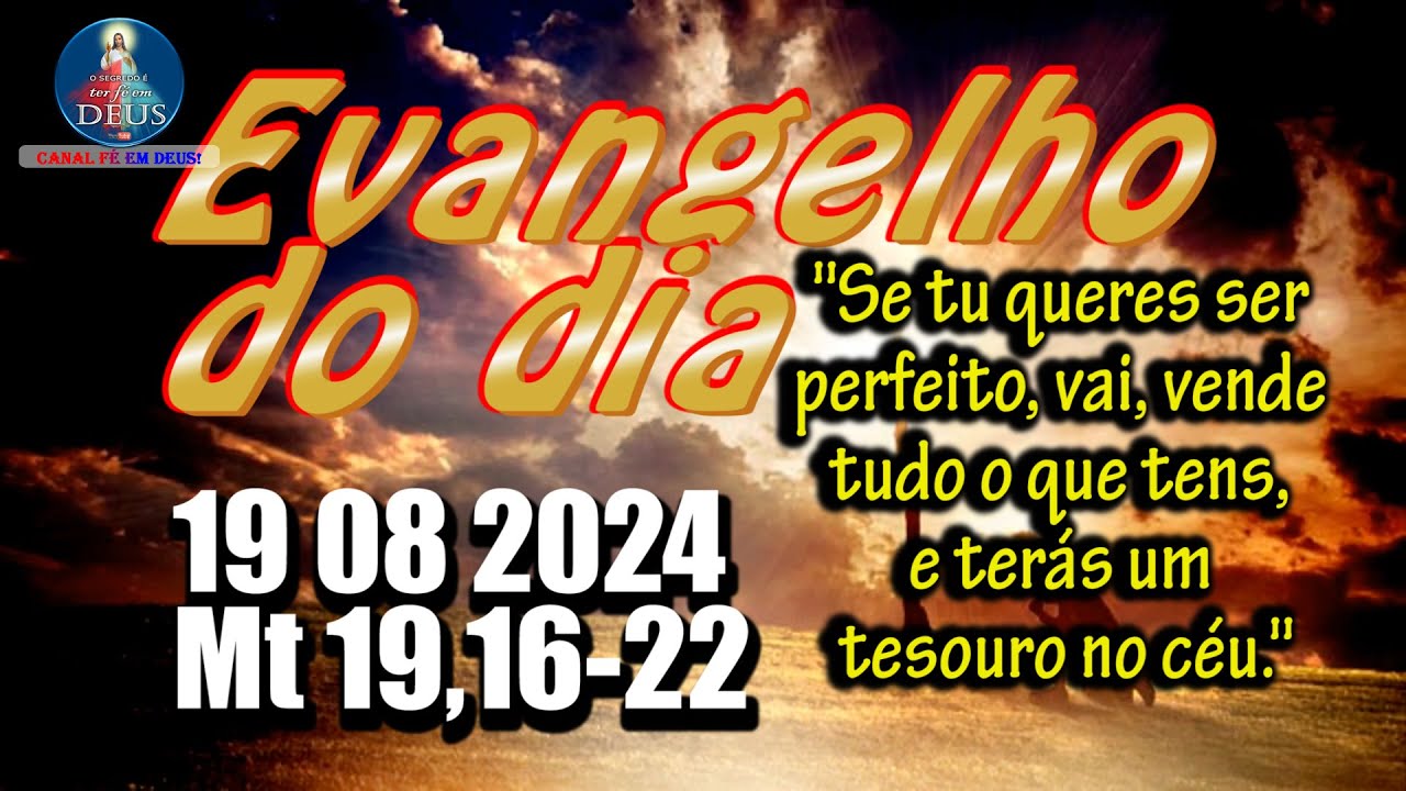 EVANGELHO DO DIA 19/08/2024 COM REFLEXÃO. Evangelho (Mt 19,16-22)