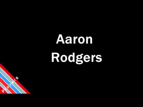 How to Pronounce Aaron Rodgers