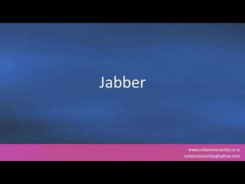 How to pronounce the word(s) "Jabber".