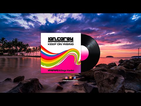 Ian Carey feat. Michelle Shellers - Keep On Rising (Yan Bruno & Diego Kierten Remember Mix)