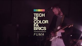 Technicolor Fabrics - Fuma (Live Session)