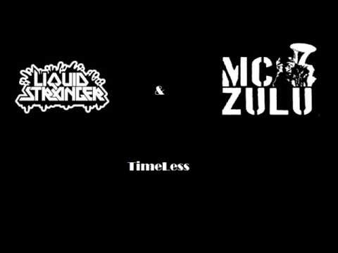 Liquid Stranger Ft  MC Zulu - Timeless