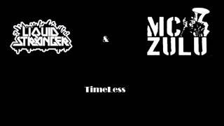 Liquid Stranger Ft  MC Zulu - Timeless