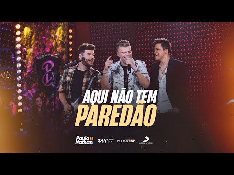 Paulo e Nathan - Aqui Não Tem Paredão - DVD Nunca é de Boa