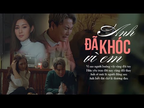 Anh đã khóc vì em - Đinh Tùng Huy