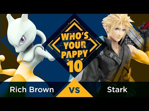 Who’s Your Pappy #10 - Pool B3: Rich Brown (Mewtwo) vs. Stark (Cloud)