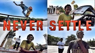 A DAY WITH THE HOMIES - NEVER SETTLE FOR ANYTHING IN LIFE