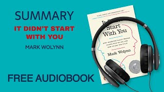 Summary of It Didn’t Start With You by Mark Woly