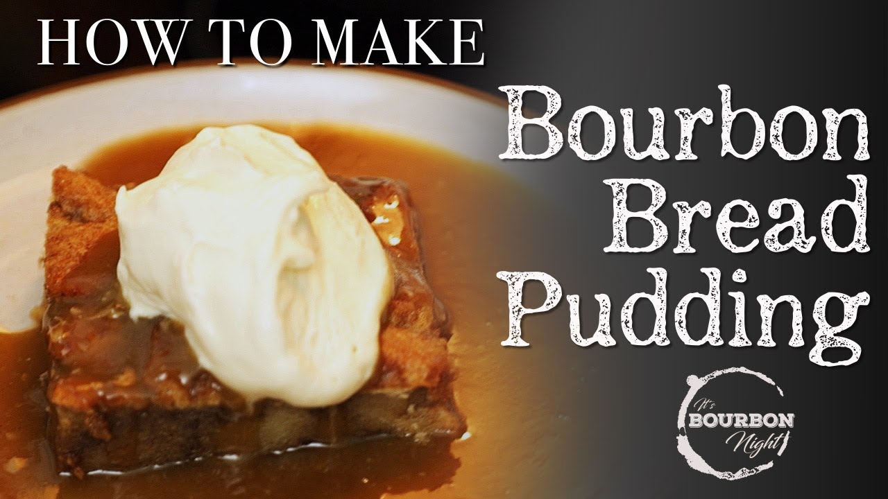 How To Make Bourbon Bread Pudding
