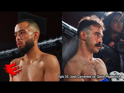 Epic 53: Josh Cervantes vs. Gavin Pejakovich - 05.12.23