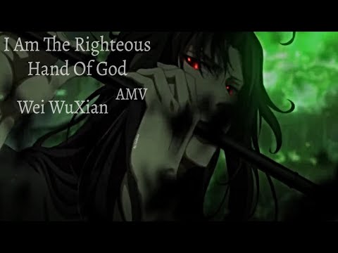 I Am The Righteous Hand Of God -  Wei WuXian AMV | MDZS