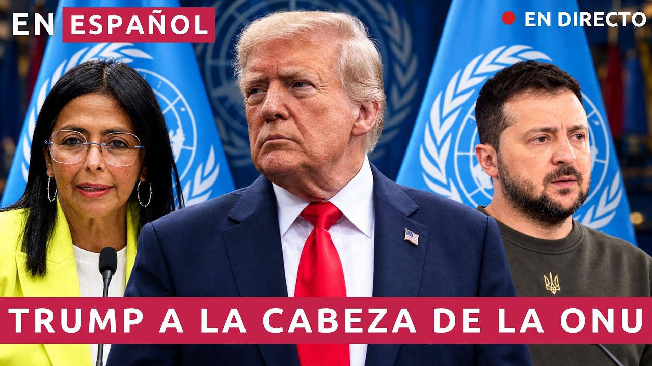 EN ESPAÑOL: TRUMP LIDERA SESIÓN GENERAL DE LAS NACIONES UNIDAS Y SOSTIENE MÚLTIPLES REUNIONES CLAVE
