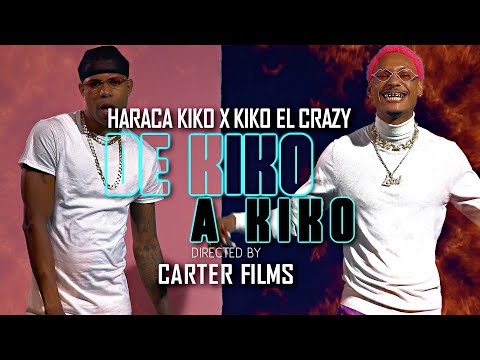 Haraca Kiko ❌ Kiko El Crazy - De Kiko a Kiko (Video Oficial)