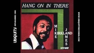 Mike James Kirkland - &quot;Hang On In There&quot;