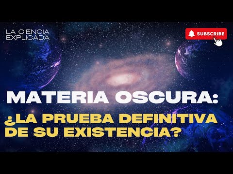 Materia Oscura: ¿La Prueba Definitiva de su Existencia?