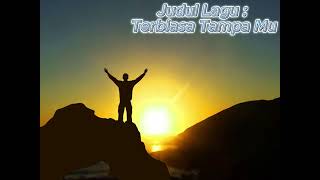 Download lagu Judul Lagu Terbiasa Tampa mu mp3 Download lagu Judul Lagu Terbiasa Tampa mu mp3