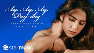 Ara Mina - Ay, Ay, Ay Pag-Ibig Anniversary Remix (Lyrics) | Anniversary Edition