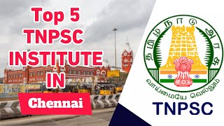 TOP 5 TNPSC COACHING CENTRE in CHENNAI 🔥 | Best TNPSC COACHING INSTITUTE / ACADEMY IN Chennai