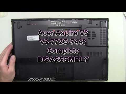 Acer Aspire V3-772G 7448 Take Apart Complete Disassembly Teardown