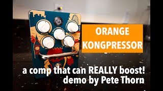 Video thumbnail for ORANGE KONGPRESSOR demo by Pete Thorn by Pete Thorn
