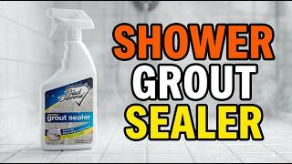TOP 5 Best Shower Grout Sealers 2026