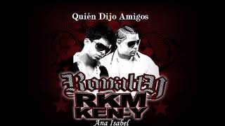 Rakim &amp; Ken-Y Ft. Ana Isabel - Quien Dijo Amigos