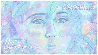 flor: overbehind (Official Audio)