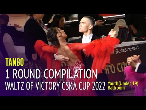 Tango Compilation = Waltz of Victory CSKA Cup 2022 = Youth Ballroom 1Round