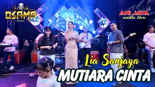 Download lagu PEARL OF LOVE LIA SANJAYA OSAMA MUSIC in Cabean kidul - Anijaya Audio Live mp3